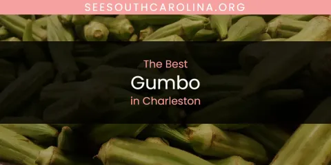 The Top-Rated Gumbo in Charleston