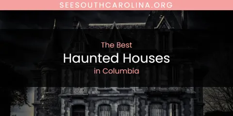 Columbia's Best Haunted Houses Spots