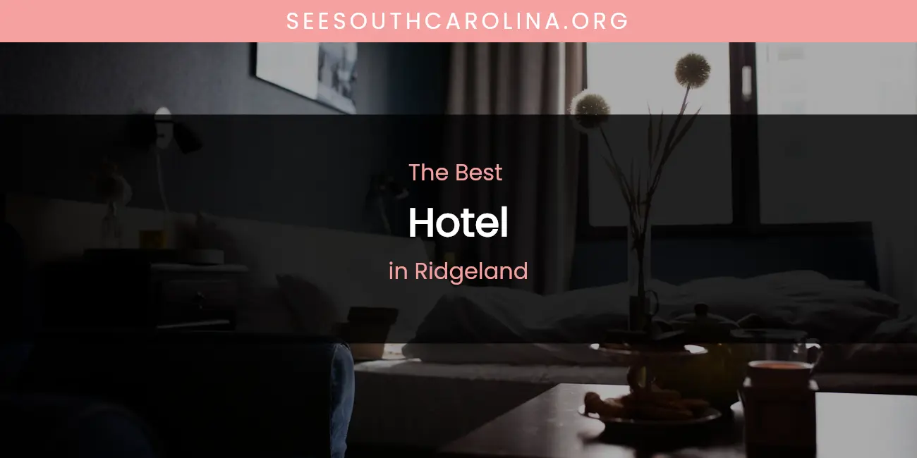 Ridgeland's Best Hotel featured