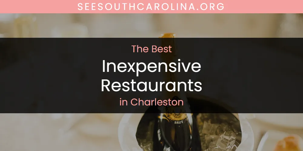 The Absolute Best Inexpensive Restaurants in Charleston  [Updated 2025]