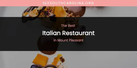 Mount Pleasant's Best Italian Restaurant