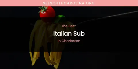 The Absolute Best Italian Sub in Charleston