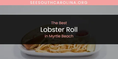 The Best Lobster Roll in Myrtle Beach List