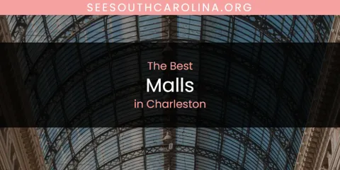 Ranked: Best Malls in Charleston