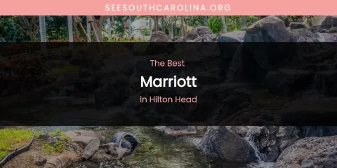 The Absolute Best Marriott in Hilton Head