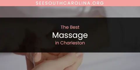 The Absolute Best Massage in Charleston