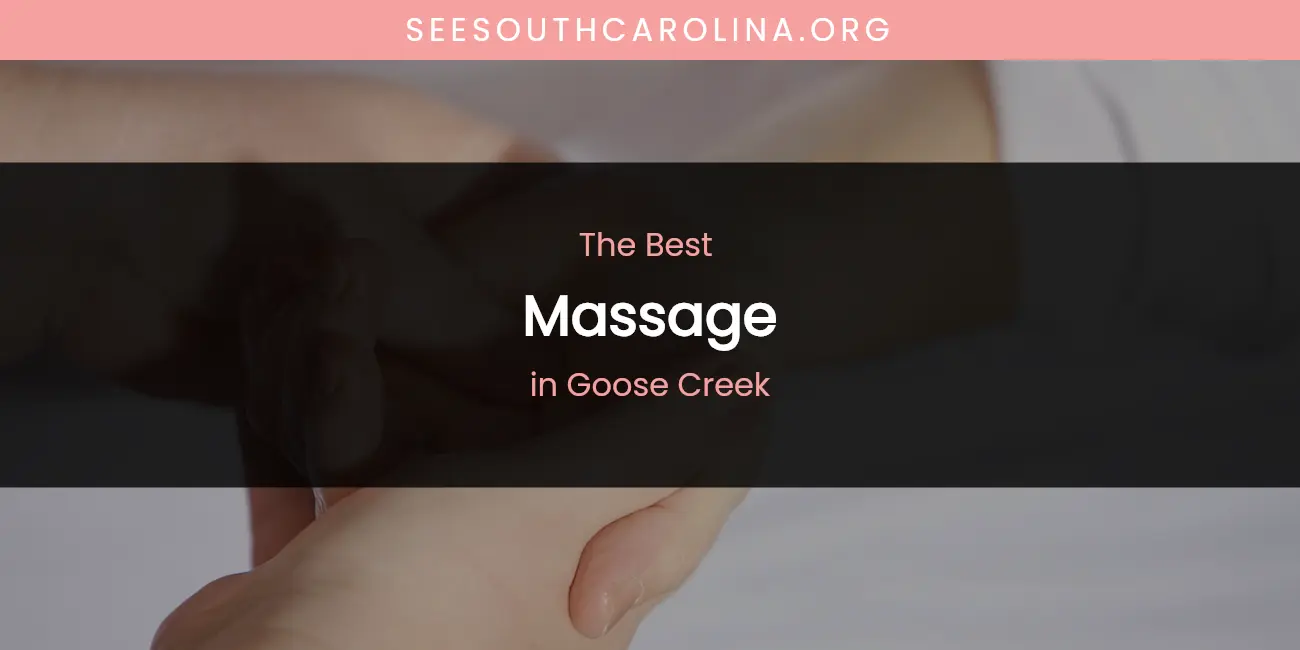 The Absolute Best Massage in Goose Creek featured