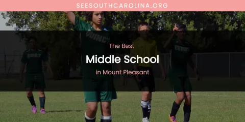 Mount Pleasant's Best Middle School