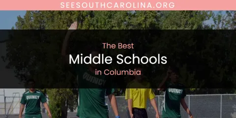 Ranked: Best Middle Schools in Columbia