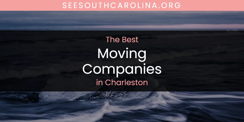 The Absolute Best Moving Companies in Charleston featured