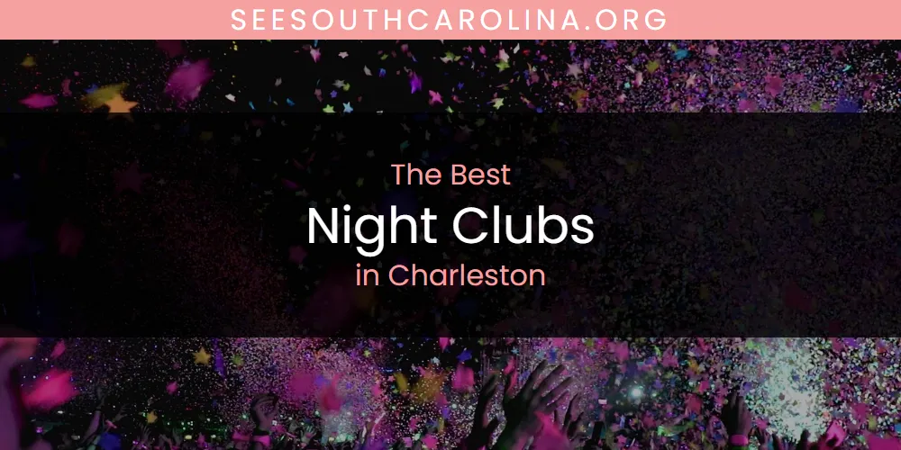 The Absolute Best Night Clubs in Charleston  [Updated 2025]