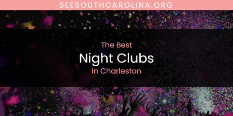 Ranked: Best Night Clubs in Charleston