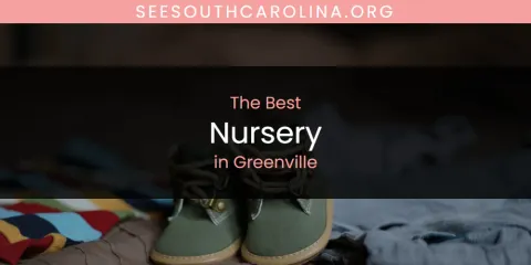 Discover the Best Nursery in Greenville