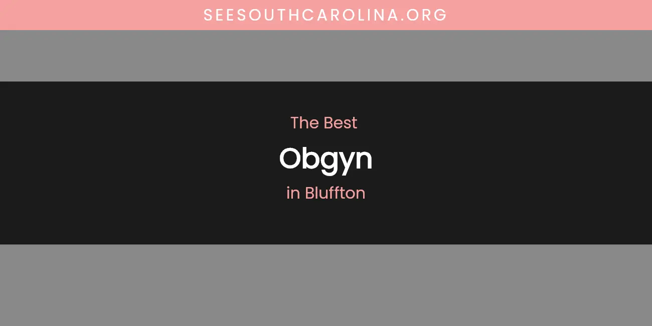 The Absolute Best Obgyn in Bluffton featured