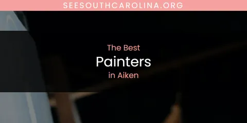 The Best Painters in Aiken List