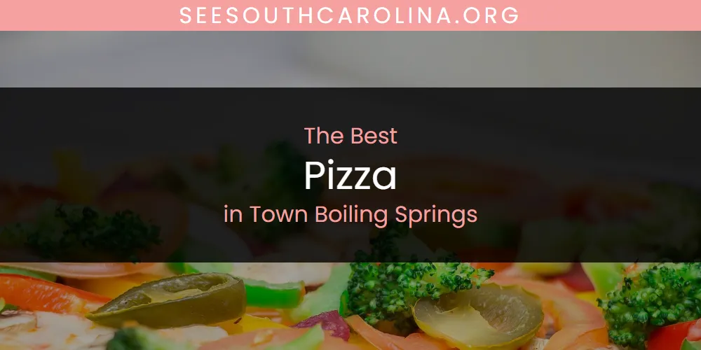 Town Boiling Springs' Best Pizza [Updated 2025]