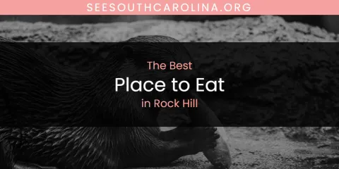 Rock Hill's Best Place to Eat