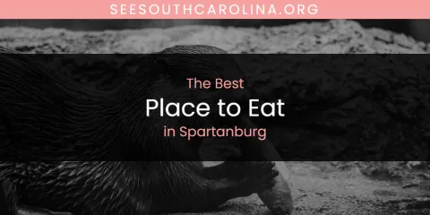 The Top-Rated Place to Eat in Spartanburg