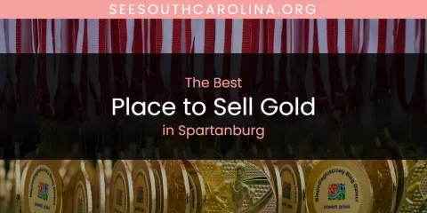 Spartanburg's Best Place to Sell Gold