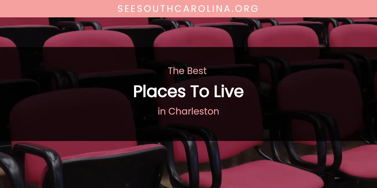 The Absolute Best Places to Live in Charleston featured