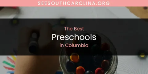The Best Preschools in Columbia List