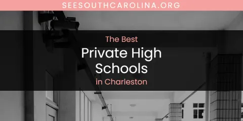 The Top-Rated Private High Schools in Charleston