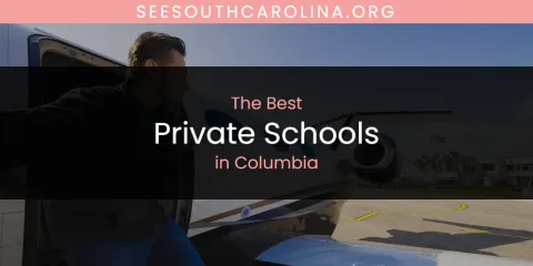 The Absolute Best Private Schools in Columbia