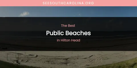 The Absolute Best Public Beaches in Hilton Head