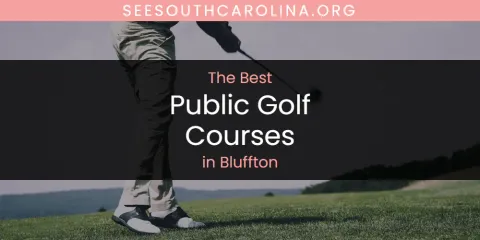 The Absolute Best Public Golf Courses in Bluffton