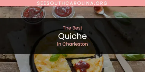 The Best Quiche in Charleston List