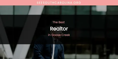 The Absolute Best Realtor in Goose Creek