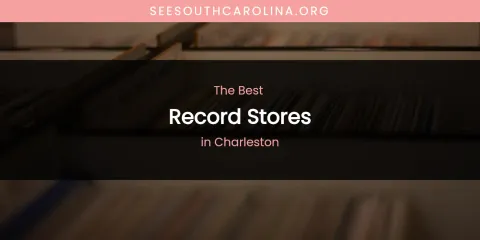 The Absolute Best Record Stores in Charleston