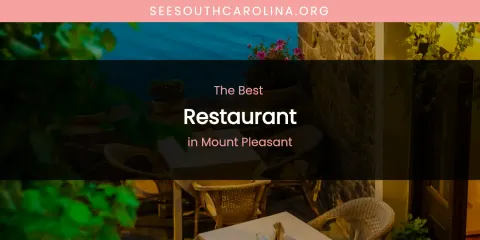 Mount Pleasant's Best Restaurant