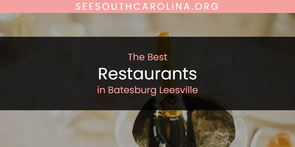 The Absolute Best Restaurants in Batesburg Leesville  [Updated 2025]