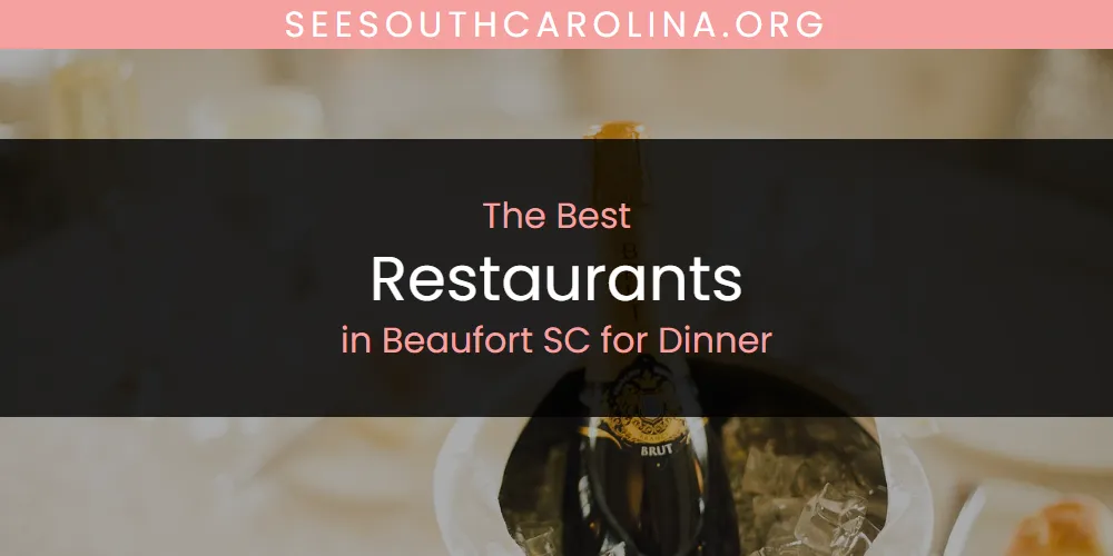 The Absolute Best Restaurants in Beaufort SC for Dinner  [Updated 2025]