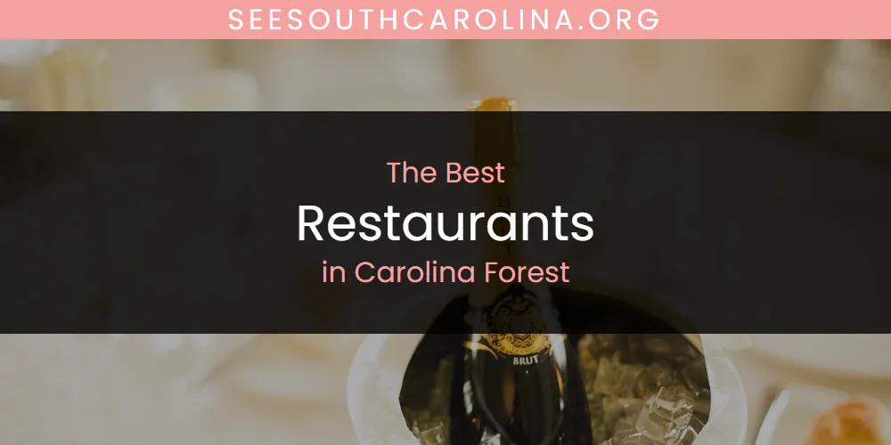 The Absolute Best Restaurants in Carolina Forest  [Updated 2025]