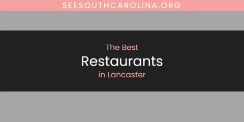 Discover the Best Restaurants in Lancaster