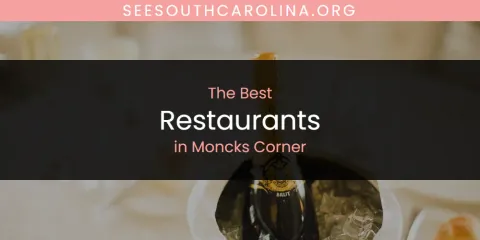 Best Restaurants in Moncks Corner: Complete Guide