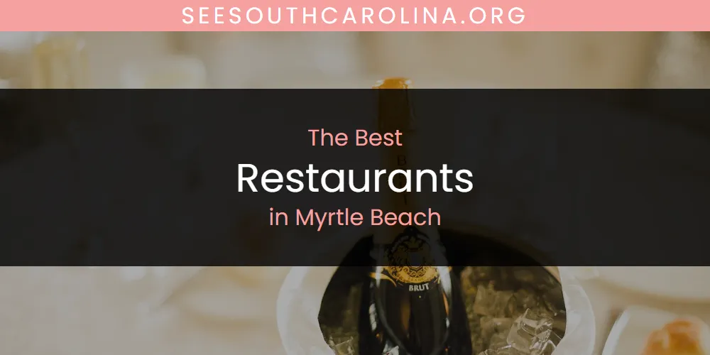 Myrtle Beach's Best Restaurants [Updated 2026]