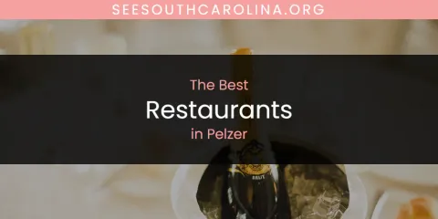 Best Restaurants in Pelzer: Complete Guide
