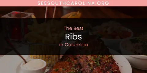 The Absolute Best Ribs in Columbia