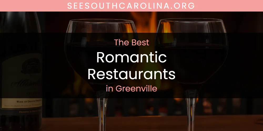 The Absolute Best Romantic Restaurants in Greenville  [Updated 2025]