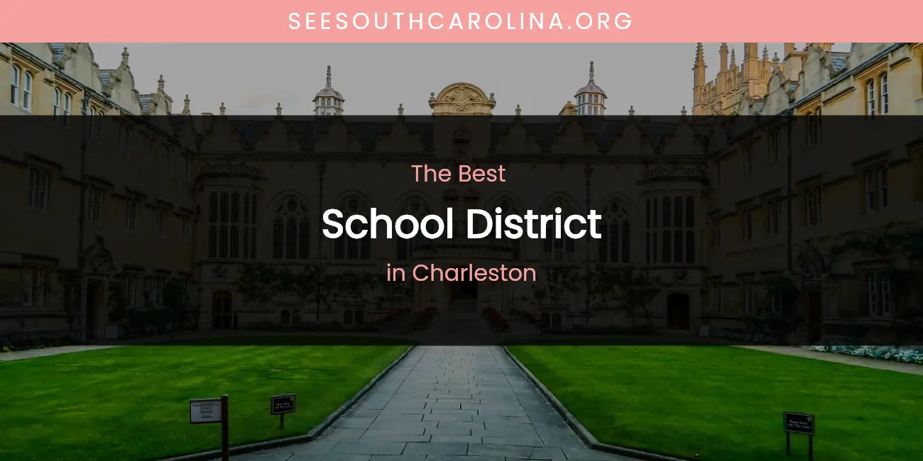 The Absolute Best School District in Charleston featured
