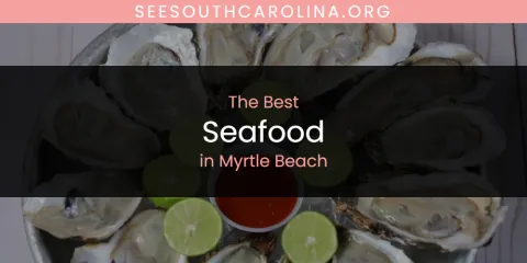 Myrtle Beach's Best Seafood