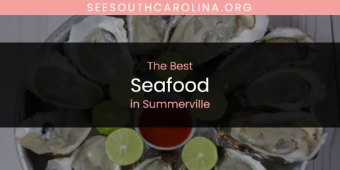 Summerville's Best Seafood Spots