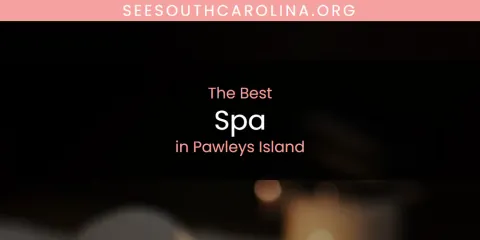 Pawleys Island's Best Spa