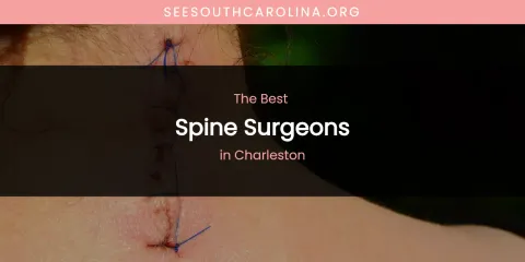 The Absolute Best Spine Surgeons in Charleston