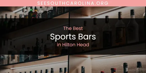 The Absolute Best Sports Bars in Hilton Head