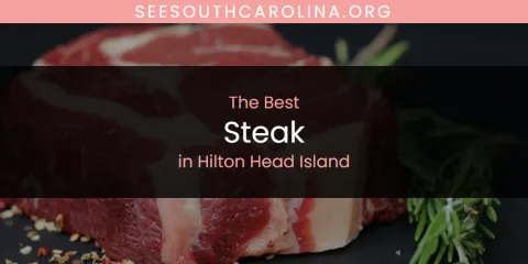 The Absolute Best Steak in Hilton Head Island