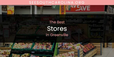 Guide to Best Stores in Greenville